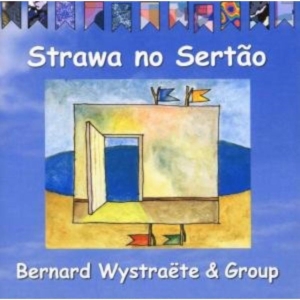 Bernard Wystraëte Group - Strawa No Sertão i gruppen CD / Jazz hos Bengans Skivbutik AB (2012643)