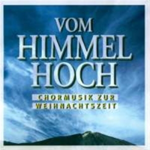 Various Composers - Vom Himmel Hoch i gruppen VI TIPSAR / Julklappstips CD hos Bengans Skivbutik AB (2014161)