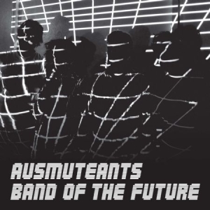 Ausmuteants - Band Of The Future i gruppen VINYL / Rock hos Bengans Skivbutik AB (2040113)
