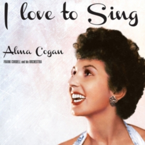 Cogan Alma - I Love To Sing i gruppen CD / Pop-Rock hos Bengans Skivbutik AB (2042559)