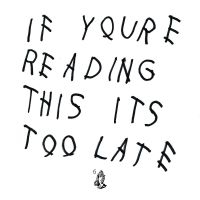 Drake - If You're Reading This It's Too Lat i gruppen VI TIPSAR / Bengans Personal Tipsar / Handplockad hip-hop genom åren hos Bengans Skivbutik AB (2045800)