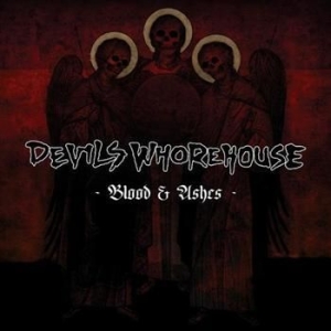 Devils Whorehouse - Blood & Ashes i gruppen CD / Hårdrock/ Heavy metal hos Bengans Skivbutik AB (2056655)