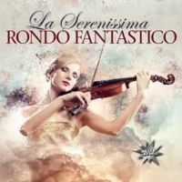 Rondo Fantastico - La Serenissima i gruppen CD / Pop-Rock hos Bengans Skivbutik AB (2058288)