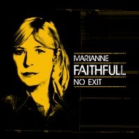 Marianne Faithfull - No Exit i gruppen MUSIK / Blu-Ray+CD / Pop-Rock hos Bengans Skivbutik AB (2062470)