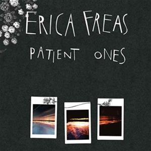 Freas Erica - Patient Ones i gruppen VINYL / Pop-Rock hos Bengans Skivbutik AB (2062549)