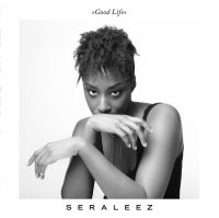 Seraleez - Good Life i gruppen CD / Pop-Rock,RnB-Soul hos Bengans Skivbutik AB (2063973)