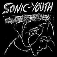 Sonic Youth - Confusion Is Sex i gruppen VI TIPSAR / Julklappstips Vinyl hos Bengans Skivbutik AB (2069850)