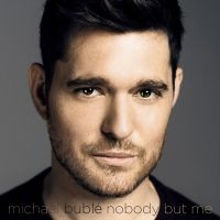 MICHAEL BUBLÉ - NOBODY BUT ME (CD DELUXE) i gruppen VI TIPSAR / Julklappstips CD hos Bengans Skivbutik AB (2071257)