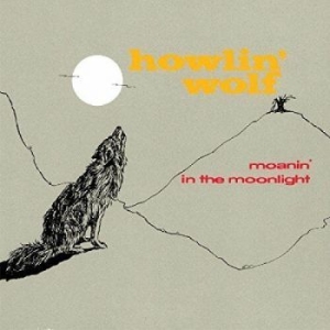 Howlin' Wolf - Moanin' In The Moonlight i gruppen CD / Jazz/Blues hos Bengans Skivbutik AB (2074008)