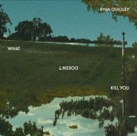 Quigley Ryan - What Doesn't Kill You i gruppen CD / Jazz hos Bengans Skivbutik AB (2084259)