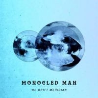 Monocled Man - We Drift Meridian i gruppen CD / Jazz hos Bengans Skivbutik AB (2084260)