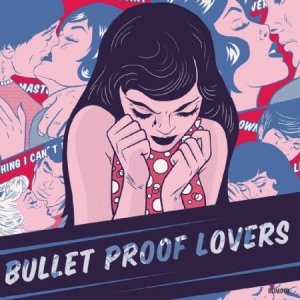 Bullet Proof Lovers - Bullet Proof Lovers i gruppen CD / Rock hos Bengans Skivbutik AB (2098364)