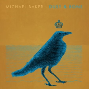 Baker Michael - Dust & Bone i gruppen CD / Pop hos Bengans Skivbutik AB (2098460)