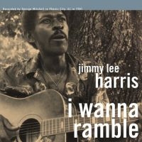 Harris Jimmy Lee - I Wanna Ramble i gruppen VINYL / Blues,Jazz hos Bengans Skivbutik AB (2102009)