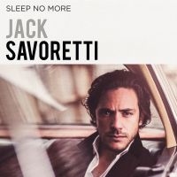 Jack Savoretti - Sleep No More i gruppen CD / Pop-Rock hos Bengans Skivbutik AB (2102838)