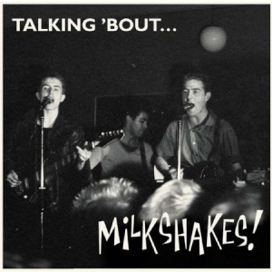 Milkshakes - Talking 'bout i gruppen VINYL / Rock hos Bengans Skivbutik AB (2103255)