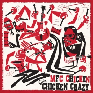 Mfc Chicken - Goin' Chicken Crazy i gruppen CD / Rock hos Bengans Skivbutik AB (2108455)