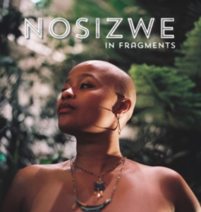 Nosizwe - In Fragments i gruppen CD / Kommande / RNB, Disco & Soul hos Bengans Skivbutik AB (2113477)