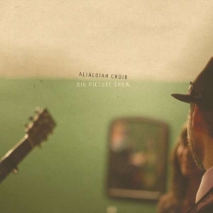Alialujah Choir - Big Picture Show i gruppen VINYL / Pop-Rock hos Bengans Skivbutik AB (2116216)