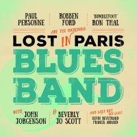 Robben Ford/Ron Thal/Paul Personne - Lost In Paris Blues Band i gruppen CD / Blues,Jazz hos Bengans Skivbutik AB (2116792)