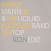 Mann Jr Kenny & Liquid Pleasure Ban - Tin Top i gruppen VI TIPSAR / Record Store Day / RSD2013-2020 hos Bengans Skivbutik AB (2153413)