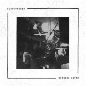 Slowcoaches - Nothing Gives i gruppen CD / Pop-Rock hos Bengans Skivbutik AB (2168073)
