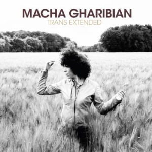Gharibian Macha - Trans Extended i gruppen CD / Klassiskt hos Bengans Skivbutik AB (2170745)