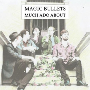 Magic Bullets - Much Ado About i gruppen VINYL / Rock hos Bengans Skivbutik AB (2236509)