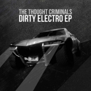 Thought Criminals - Dirty Electro i gruppen VINYL / Pop-Rock hos Bengans Skivbutik AB (2236551)