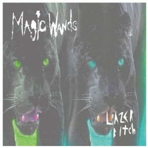 Magic Wands - Lazer Bitch i gruppen VINYL / Rock hos Bengans Skivbutik AB (2249691)