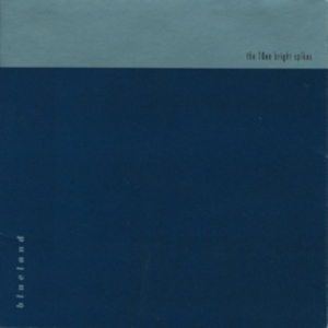 Ten Bright Spikes - Blueland i gruppen CD / Pop-Rock hos Bengans Skivbutik AB (2249824)