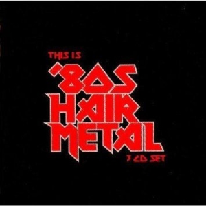 Blandade Artister - This Is '80S Hair Metal i gruppen CD / Hårdrock/ Heavy metal hos Bengans Skivbutik AB (2249928)