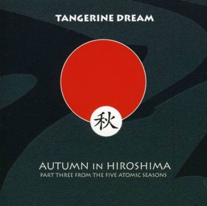 Tangerine Dream - Autumn In Hiroshima i gruppen CD / Pop-Rock hos Bengans Skivbutik AB (2250585)