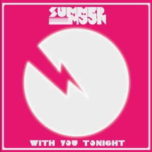 Summer Moon - With You Tonight i gruppen VINYL / Pop-Rock hos Bengans Skivbutik AB (2253770)