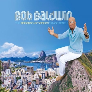 Baldwin Bob - Brazilian-American Soundtrack i gruppen CD / Jazz/Blues hos Bengans Skivbutik AB (2255662)