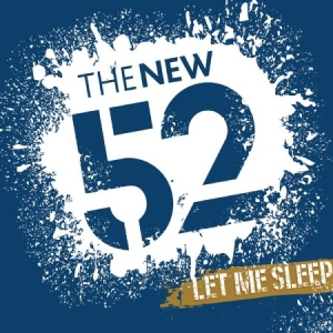 New 52 - Let Me Sleep i gruppen CD / Rock hos Bengans Skivbutik AB (2255755)