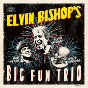 Bishop Elvin - Elvin Bishop's Big Fun Trio i gruppen CD / Jazz hos Bengans Skivbutik AB (2258489)