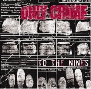 Only Crime - To The Nines i gruppen CD / Pop-Rock hos Bengans Skivbutik AB (2279050)