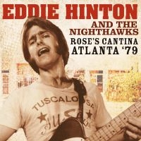 Hinton Eddie & The Nighthawks - Rose's Cantina Atlanta '79 i gruppen CD / RnB-Soul hos Bengans Skivbutik AB (2281189)