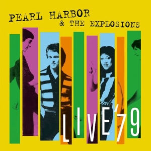 Pearl Harbor & The Explosions - Live '79 (Inkl.Cd) i gruppen VINYL / Rock hos Bengans Skivbutik AB (2281192)