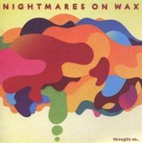 Nightmares On Wax - Thought So... i gruppen CD / Dance-Techno,Elektroniskt,Pop-Rock hos Bengans Skivbutik AB (2287614)