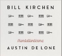 Kirchen Bill & Austin De Lone - Transatlanticana i gruppen CD / Country hos Bengans Skivbutik AB (2298843)