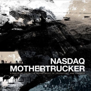 Nasdaq / Mother Trucker - A Bulletin From The Department Of T i gruppen VINYL / Rock hos Bengans Skivbutik AB (2301365)