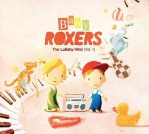 Baby Roxers - Lullaby Hits! i gruppen ÖVRIGT / 10399 hos Bengans Skivbutik AB (2310072)