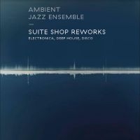 Ambient Jazz Ensemble - Suite Shop Reworks i gruppen VINYL / Pop-Rock hos Bengans Skivbutik AB (2370298)