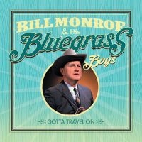 Monroe Bill & His Bluegrass Boys - Gotta Travel On i gruppen CD / Country hos Bengans Skivbutik AB (2377221)