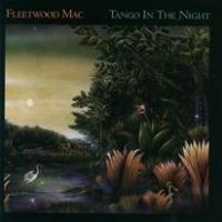 FLEETWOOD MAC - TANGO IN THE NIGHT i gruppen VI TIPSAR / Bengans Personal Tipsar / Nu intar vi hösten  hos Bengans Skivbutik AB (2384586)