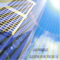 Jah Wobble - Elevator Music Volume 1A i gruppen CD / Pop-Rock hos Bengans Skivbutik AB (2389659)