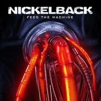 Nickelback - Feed The Machine i gruppen CD / Pop-Rock hos Bengans Skivbutik AB (2391318)