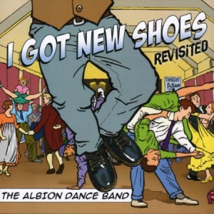 Albion Dance Band - I Got New Shoes Revisited i gruppen CD / Rock hos Bengans Skivbutik AB (2392092)